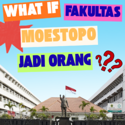 WHAT IF FAKULTAS DI MOESTOPO JADI ORANG…